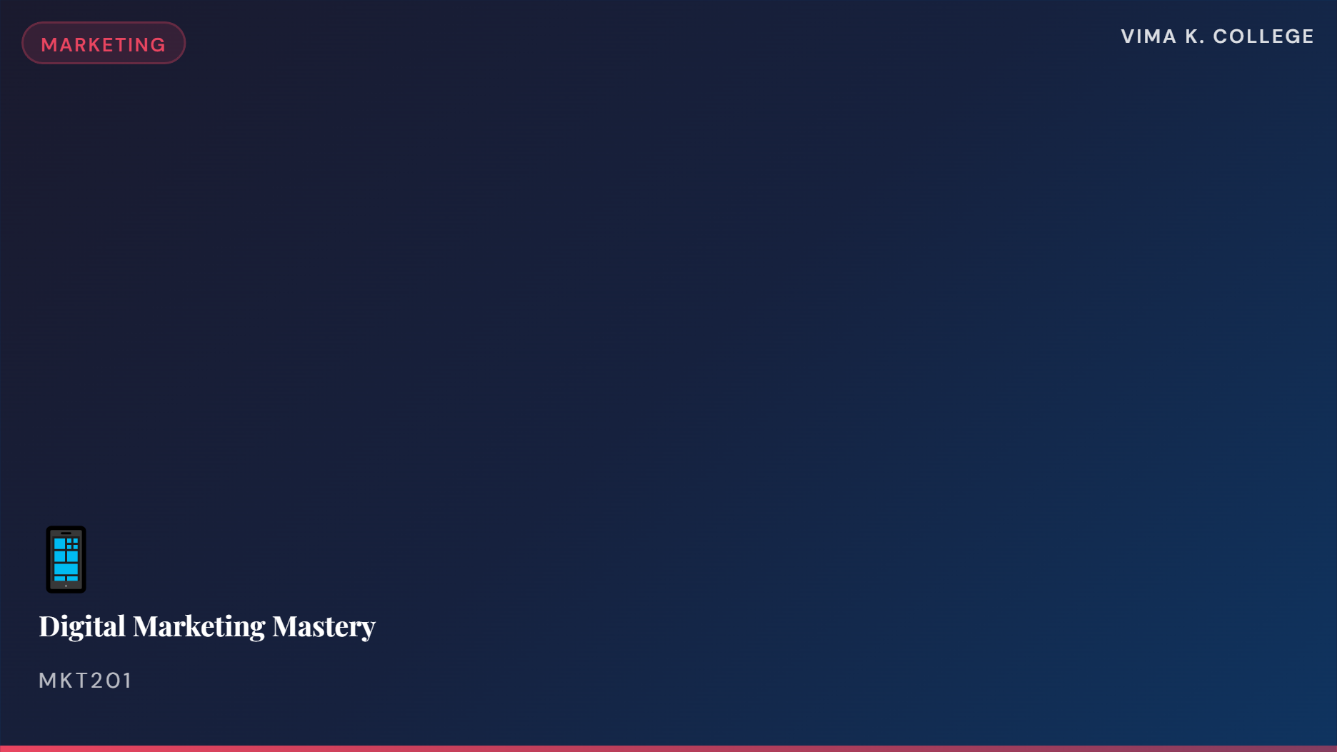 Digital Marketing Mastery MKT201
